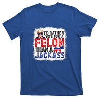 ID Rather Vote For A Felon Than A Jackass Trump T-Shirt