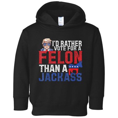 Id Rar Vote A Felon Than A Jackass Trump Toddler Hoodie