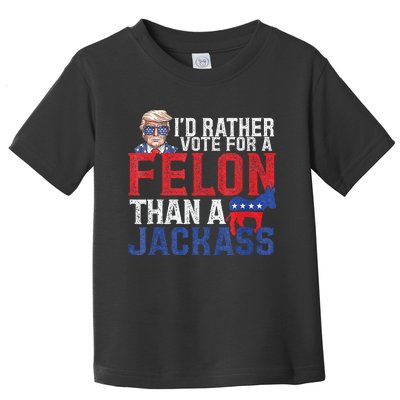 Id Rar Vote A Felon Than A Jackass Trump Toddler T-Shirt