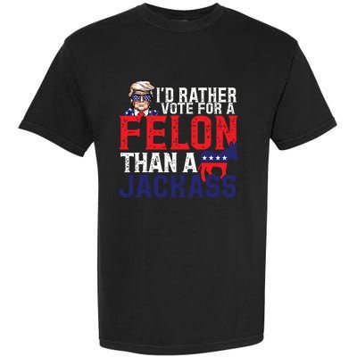 Id Rather Vote For A Felon Than A Jackass Trump America Garment-Dyed Heavyweight T-Shirt