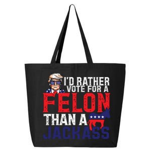 Id Rather Vote For A Felon Than A Jackass Trump America 25L Jumbo Tote