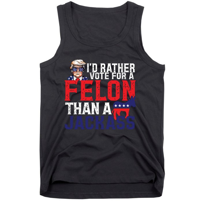 Id Rather Vote For A Felon Than A Jackass Trump America Tank Top