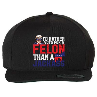 Id Rather Vote For A Felon Than A Jackass Trump America Wool Snapback Cap