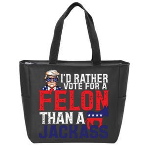 Id Rather Vote For A Felon Than A Jackass Trump America Zip Tote Bag