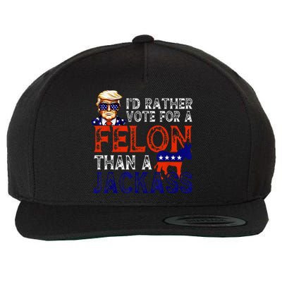 ID Rather Vote For A Felon Than A Jackass Trump Conviction Wool Snapback Cap