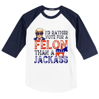 ID Rather Vote For A Felon Than A Jackass Trump Conviction Baseball Sleeve Shirt