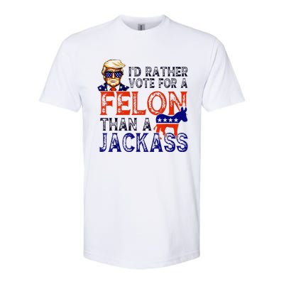 ID Rather Vote For A Felon Than A Jackass Trump Conviction Softstyle CVC T-Shirt