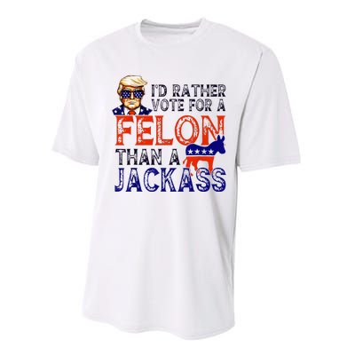 ID Rather Vote For A Felon Than A Jackass Trump Conviction Performance Sprint T-Shirt