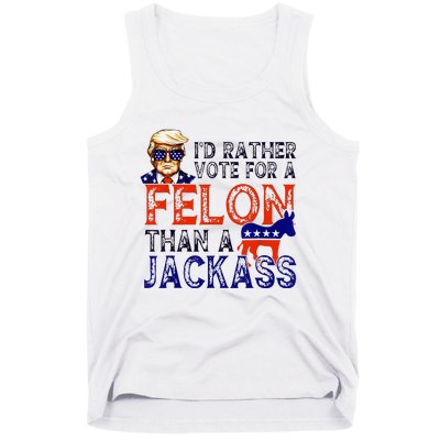 ID Rather Vote For A Felon Than A Jackass Trump Conviction Tank Top