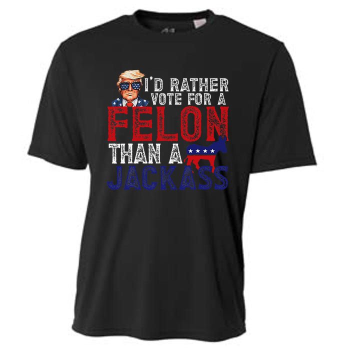 ID Rather Vote For Felon Than A Jackass Funny Trump 2024 Cooling Performance Crew T-Shirt