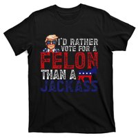 ID Rather Vote For Felon Than A Jackass Funny Trump 2024 T-Shirt