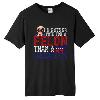 ID Rather Vote For Felon Than A Jackass Funny Trump 2024 Tall Fusion ChromaSoft Performance T-Shirt