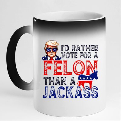 ID Rather Vote For A Felon Than A Jackass Trump Conviction 11oz Black Color Changing Mug