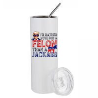 ID Rather Vote For A Felon Than A Jackass Trump Conviction Stainless Steel Tumbler