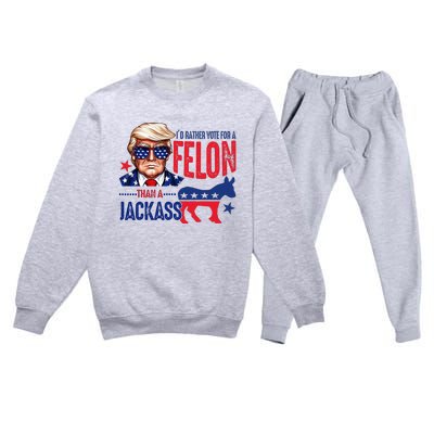 ID Rather Vote For Felon Than A Jackass Premium Crewneck Sweatsuit Set