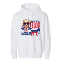 ID Rather Vote For Felon Than A Jackass Garment-Dyed Fleece Hoodie