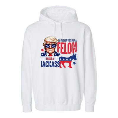 ID Rather Vote For Felon Than A Jackass Garment-Dyed Fleece Hoodie