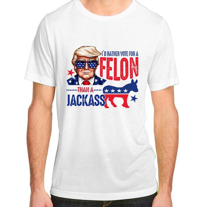 ID Rather Vote For Felon Than A Jackass Adult ChromaSoft Performance T-Shirt