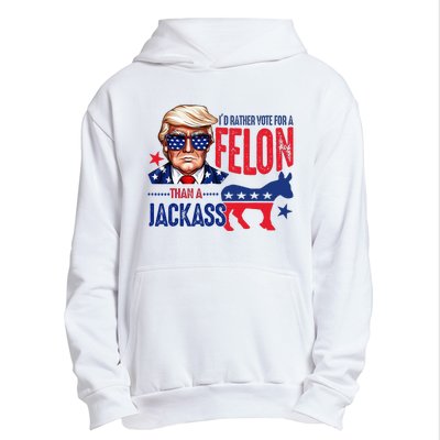 ID Rather Vote For Felon Than A Jackass Urban Pullover Hoodie