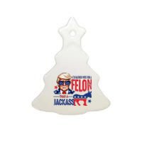 ID Rather Vote For Felon Than A Jackass Ceramic Tree Ornament