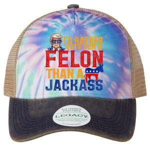 ID Rather Vote For A Felon Than A Jackass Trump Legacy Tie Dye Trucker Hat