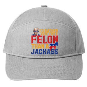 ID Rather Vote For A Felon Than A Jackass Trump 7-Panel Snapback Hat