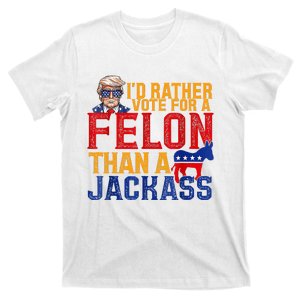 ID Rather Vote For A Felon Than A Jackass Trump T-Shirt