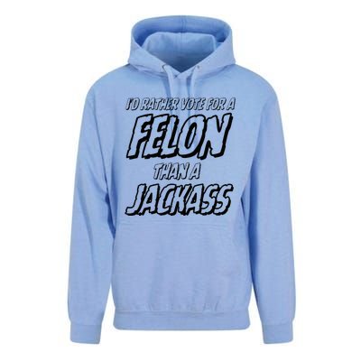 ID Rather Vote For A Felon Than A Jackass Trump Unisex Surf Hoodie