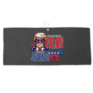 ID Rather Vote For A Felon Then For A Jackass Funny Trump Large Microfiber Waffle Golf Towel