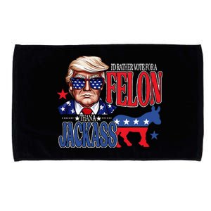 ID Rather Vote For A Felon Then For A Jackass Funny Trump Microfiber Hand Towel