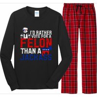 ID Rather Vote For A Felon Then For A Jackass Funny Trump Long Sleeve Pajama Set