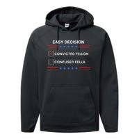 ID Rather Vote For Convicted Felon Than A Confused Fella Performance Fleece Hoodie