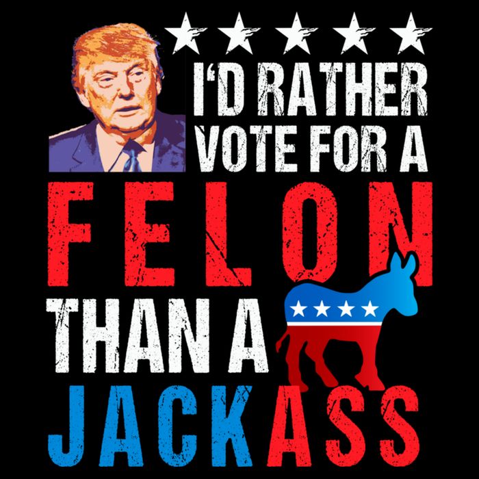 Id Rather Vote For Felon Than A Jackass Toddler T-Shirt