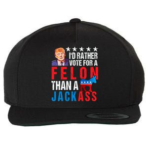 Id Rather Vote For Felon Than A Jackass Wool Snapback Cap