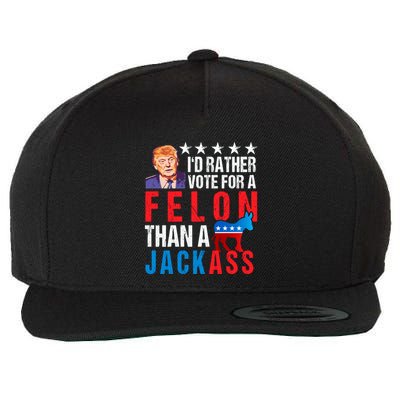 Id Rather Vote For Felon Than A Jackass Wool Snapback Cap