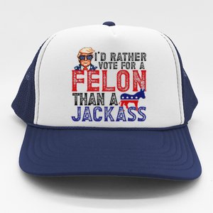 ID Rather Vote For Felon Than A Jackass Funny Trump 2024 Trucker Hat