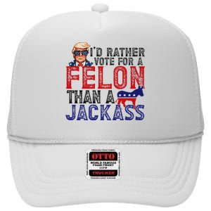 ID Rather Vote For Felon Than A Jackass Funny Trump 2024 High Crown Mesh Back Trucker Hat