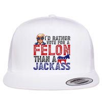 ID Rather Vote For Felon Than A Jackass Funny Trump 2024 Flat Bill Trucker Hat