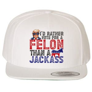 ID Rather Vote For Felon Than A Jackass Funny Trump 2024 Wool Snapback Cap