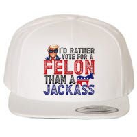 ID Rather Vote For Felon Than A Jackass Funny Trump 2024 Wool Snapback Cap