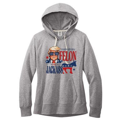 ID Rather Vote For Felon Than A Jackass Women's Fleece Hoodie