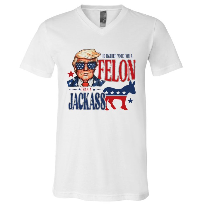 ID Rather Vote For Felon Than A Jackass V-Neck T-Shirt