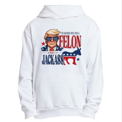 ID Rather Vote For Felon Than A Jackass Urban Pullover Hoodie