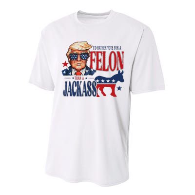 ID Rather Vote For Felon Than A Jackass Performance Sprint T-Shirt