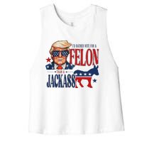 ID Rather Vote For Felon Than A Jackass Women's Racerback Cropped Tank