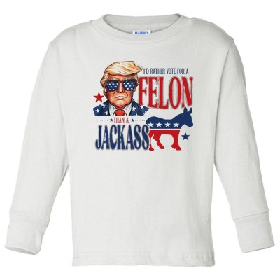 ID Rather Vote For Felon Than A Jackass Toddler Long Sleeve Shirt