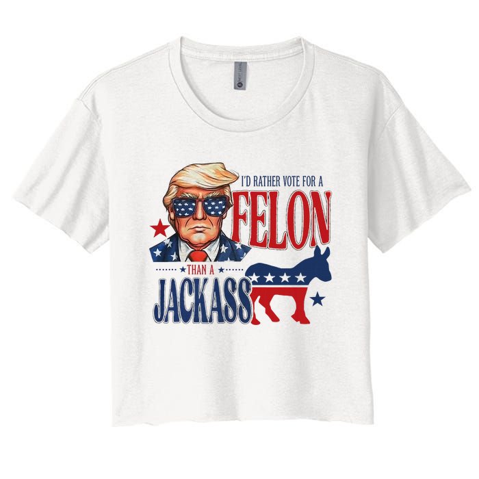 ID Rather Vote For Felon Than A Jackass Women's Crop Top Tee