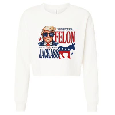 ID Rather Vote For Felon Than A Jackass Cropped Pullover Crew