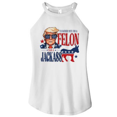 ID Rather Vote For Felon Than A Jackass Women’s Perfect Tri Rocker Tank