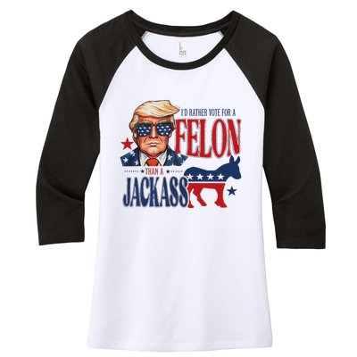 ID Rather Vote For Felon Than A Jackass Women's Tri-Blend 3/4-Sleeve Raglan Shirt